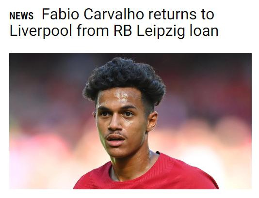 官方：法比奥-卡瓦略提前结束在莱比锡的租借，回归利物浦
